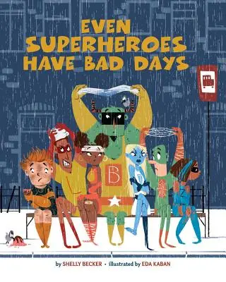 Chiar și supereroii au zile proaste - Even Superheroes Have Bad Days