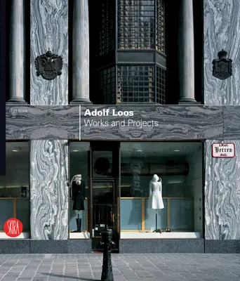 Adolf Loos: Lucrări și proiecte - Adolf Loos: Works and Projects