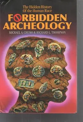 Arheologie interzisă: The Full Unabridged Edition - Forbidden Archeology: The Full Unabridged Edition