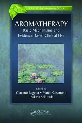 Aromaterapie: Mecanisme de bază și utilizare clinică bazată pe dovezi - Aromatherapy: Basic Mechanisms and Evidence Based Clinical Use