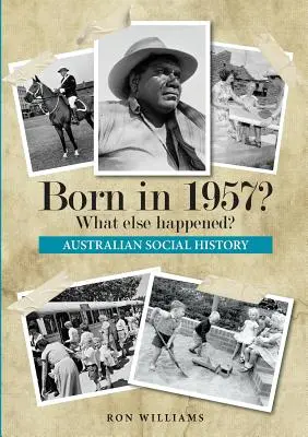 Născut în 1957? Ce s-a mai întâmplat? - Born in 1957? What else happened?