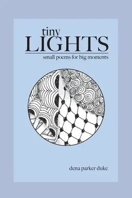 Tiny Lights: Poeme mici pentru momente mari - Tiny Lights: Small Poems for Big Moments