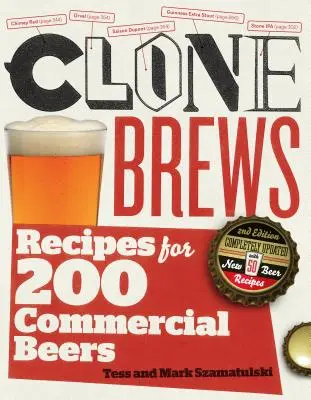 Clonebrews, ediția a 2-a: Rețete pentru 200 de beri comerciale - Clonebrews, 2nd Edition: Recipes for 200 Commercial Beers