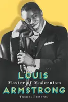 Louis Armstrong, maestru al modernismului - Louis Armstrong, Master of Modernism