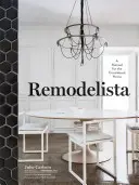 Remodelista: Un manual pentru o casă bine gândită - Remodelista: A Manual for the Considered Home
