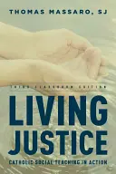 Trăirea justiției: Învățătura socială catolică în acțiune, a treia ediție pentru clasă - Living Justice: Catholic Social Teaching in Action, Third Classroom Edition