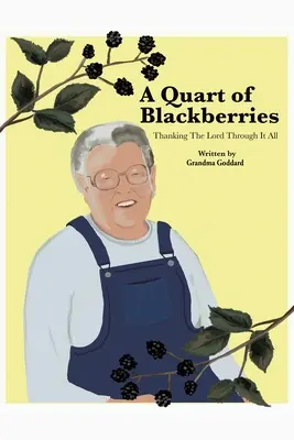 Un sfert de mure: Mulțumind Domnului prin toate - A Quart of Blackberries: Thanking the Lord Through It All