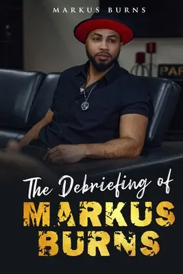 Interogatoriul lui Markus Burns - The Debriefing of Markus Burns