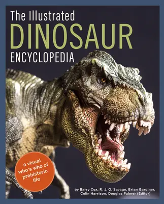 Enciclopedia ilustrată a dinozaurilor: Un Who's Who vizual al vieții preistorice - The Illustrated Dinosaur Encyclopedia: A Visual Who's Who of Prehistoric Life