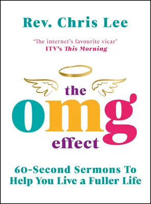 Efectul Omg: Predici de 60 de secunde pentru a trăi o viață mai plină - The Omg Effect: 60-Second Sermons to Live a Fuller Life