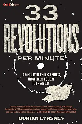 33 de revoluții pe minut: O istorie a cântecelor de protest, de la Billie Holiday la Green Day - 33 Revolutions Per Minute: A History of Protest Songs, from Billie Holiday to Green Day