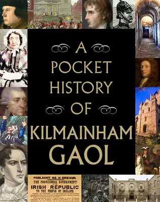 O istorie de buzunar a Kilmainham Gaol - A Pocket History of Kilmainham Gaol