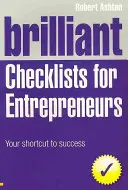Liste de verificare geniale pentru antreprenori - Scurtătura ta către succes - Brilliant Checklists for Entrepreneurs - Your Shortcut to Success