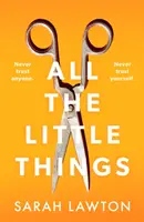 All The Little Things - Un thriller tensionat și captivant, cu un final de neuitat - All The Little Things - A tense and gripping thriller with an unforgettable ending
