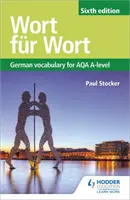 Wort fur Wort A șasea ediție: Vocabular german pentru AQA A-level - Wort fur Wort Sixth Edition: German Vocabulary for AQA A-level