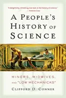 O istorie populară a științei: Mineri, moașe și mici mecanici - A People's History of Science: Miners, Midwives, and Low Mechanicks