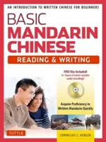 Basic Mandarin Chinese - Reading & Writing Textbook: O introducere în limba chineză scrisă pentru începători - Basic Mandarin Chinese - Reading & Writing Textbook: An Introduction to Written Chinese for Beginners