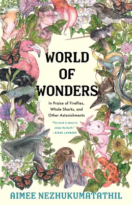 Lumea minunilor: În lauda licuricilor, rechinilor balenă și a altor minunății - World of Wonders: In Praise of Fireflies, Whale Sharks, and Other Astonishments
