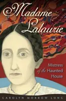Madame Lalaurie, stăpâna casei bântuite - Madame Lalaurie, Mistress of the Haunted House