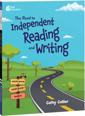 Drumul către cititul și scrisul independent - The Road to Independent Reading and Writing