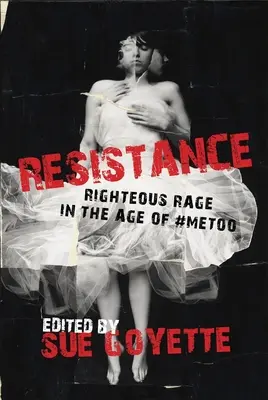 Rezistență: Furia justițiară în era #Metoo - Resistance: Righteous Rage in the Age of #Metoo