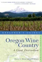 Explorer's Guide Oregon Wine Country: O destinație excelentă - Explorer's Guide Oregon Wine Country: A Great Destination