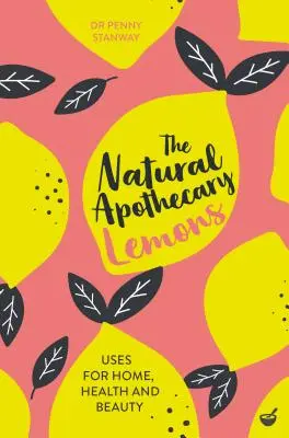 The Natural Apothecary: Lămâi: Sfaturi pentru casă, sănătate și frumusețe - The Natural Apothecary: Lemons: Tips for Home, Health and Beauty