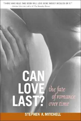 Poate iubirea să dureze?: Destinul romantismului de-a lungul timpului - Can Love Last?: The Fate of Romance Over Time