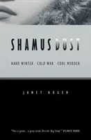 Shamus Dust: Iarnă grea. Război rece. Crimă rece. - Shamus Dust: Hard Winter. Cold War. Cool Murder.
