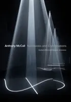Anthony McCall: Caiete și conversații - Anthony McCall: Notebooks and Conversations