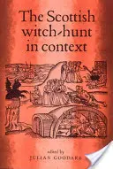 Vânătoarea de vrăjitoare scoțiană în context - The Scottish Witch-Hunt in Context