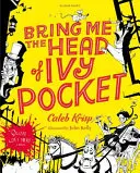 Aduceți-mi capul lui Ivy Pocket - Bring Me the Head of Ivy Pocket