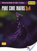 Advancing Maths pentru AQA: Pure Core 3 & 4 2nd Edition (C3 & C4) - Advancing Maths for AQA: Pure Core 3 & 4  2nd Edition (C3 & C4)