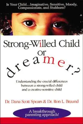 Copil cu voință puternică sau visător? - Strong-Willed Child or Dreamer?
