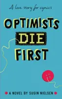 Optimiștii mor primii - Optimists Die First