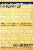 Puterea consecvenței: Formarea mentalității de prosperitate pentru profesioniștii din vânzări și afaceri - The Power of Consistency: Prosperity Mindset Training for Sales and Business Professionals