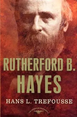 Rutherford B. Hayes: Seria președinților americani: Al 19-lea președinte, 1877-1881 - Rutherford B. Hayes: The American Presidents Series: The 19th President, 1877-1881