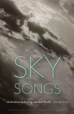 Sky Songs: Meditații despre iubirea unei lumi rupte - Sky Songs: Meditations on Loving a Broken World