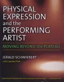 Expresia fizică și artistul performant: Deplasarea dincolo de platou - Physical Expression and the Performing Artist: Moving Beyond the Plateau