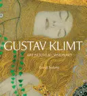 Gustav Klimt: vizionar Art Nouveau - Gustav Klimt: Art Nouveau Visionary