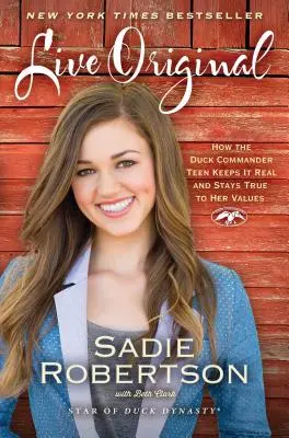 Live Original: Modul în care adolescenta Duck Commander păstrează realitatea și rămâne fidelă valorilor sale - Live Original: How the Duck Commander Teen Keeps It Real and Stays True to Her Values