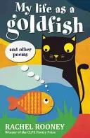 Viața mea ca un peștișor auriu - și alte poezii - My Life as a Goldfish - and other poems
