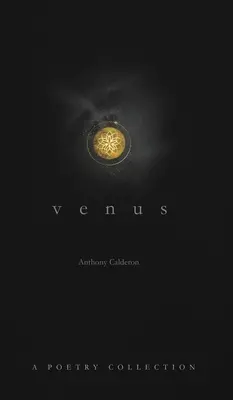 Venus: O colecție de poezii despre iubire și eteric - Venus: A Poetry Collection on Love and the Ethereal