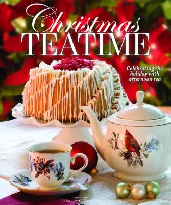 Christmas Teatime: Celebrarea sărbătorilor cu ceaiul de după-amiază - Christmas Teatime: Celebrating the Holiday with Afternoon Tea