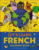 Să învățăm limba franceză Carte de colorat - Let's Learn French Coloring Book