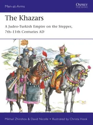 Khazarii: Un imperiu iudeo-turc în stepe, secolele VII-XI d.Hr. - The Khazars: A Judeo-Turkish Empire on the Steppes, 7th-11th Centuries Ad