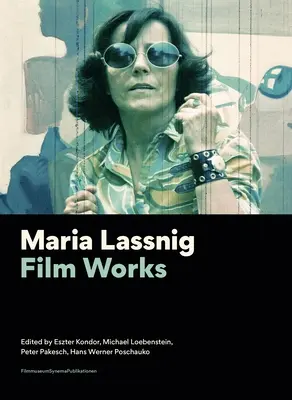 Maria Lassnig: Lucrări cinematografice - Maria Lassnig: Film Works