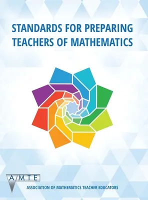 Standarde pentru pregătirea profesorilor de matematică (hc) - Standards for Preparing Teachers of Mathematics (hc)