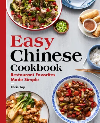 Carte de bucate chinezească ușoară: Restaurant Favorite Made Simple - Easy Chinese Cookbook: Restaurant Favorites Made Simple