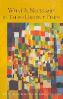 Ce este necesar în aceste vremuri urgente: (cw 196) - What Is Necessary in These Urgent Times: (cw 196)